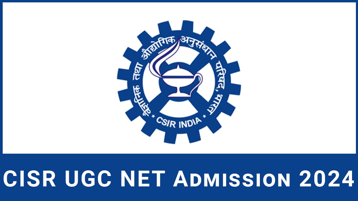 CSIR UGC NET 2024 Form, Exam Date, Eligibility, Pattern, Syllabus, etc.