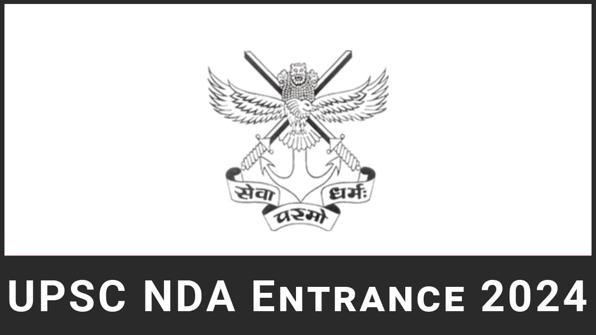 UPSC NDA/NA ExaminationI & II 2024 Date, Pattern, etc.