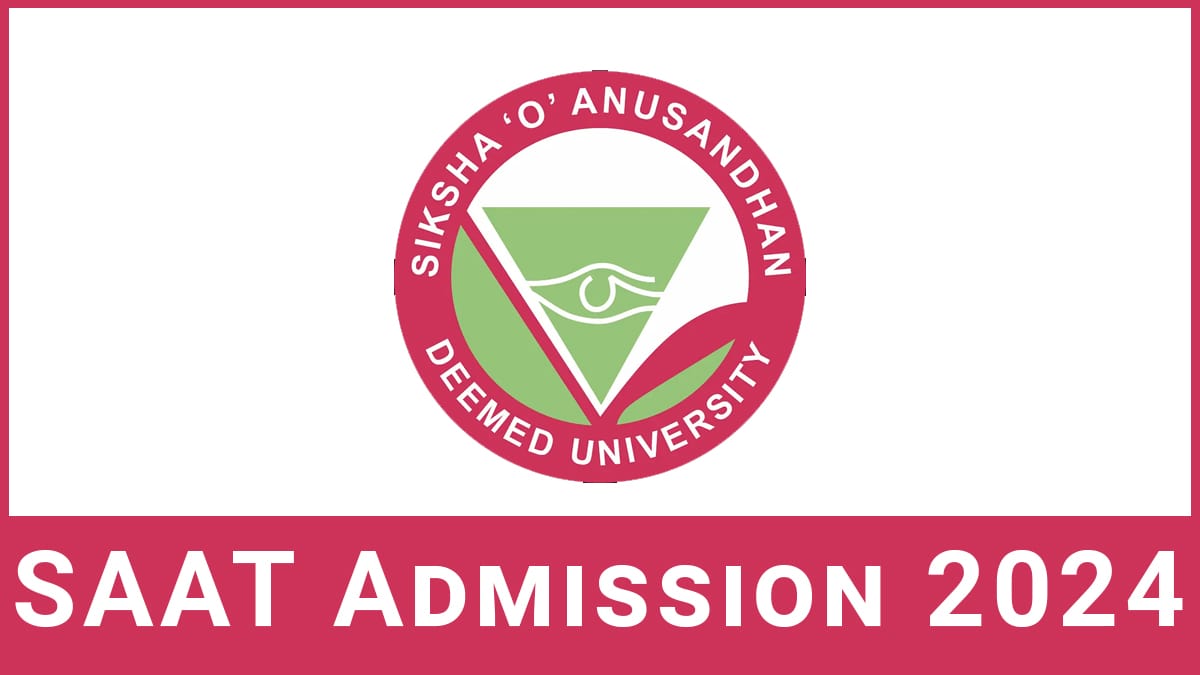 SAAT 2024 Notification, Exam Date, Application, Pattern, Syllabus, etc.