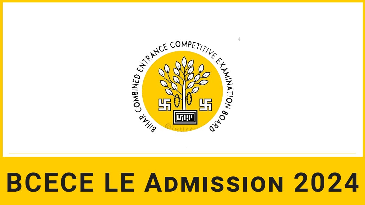BCECE LE 2024 Form, Syllabus, Exam Dates, Pattern & Eligibility