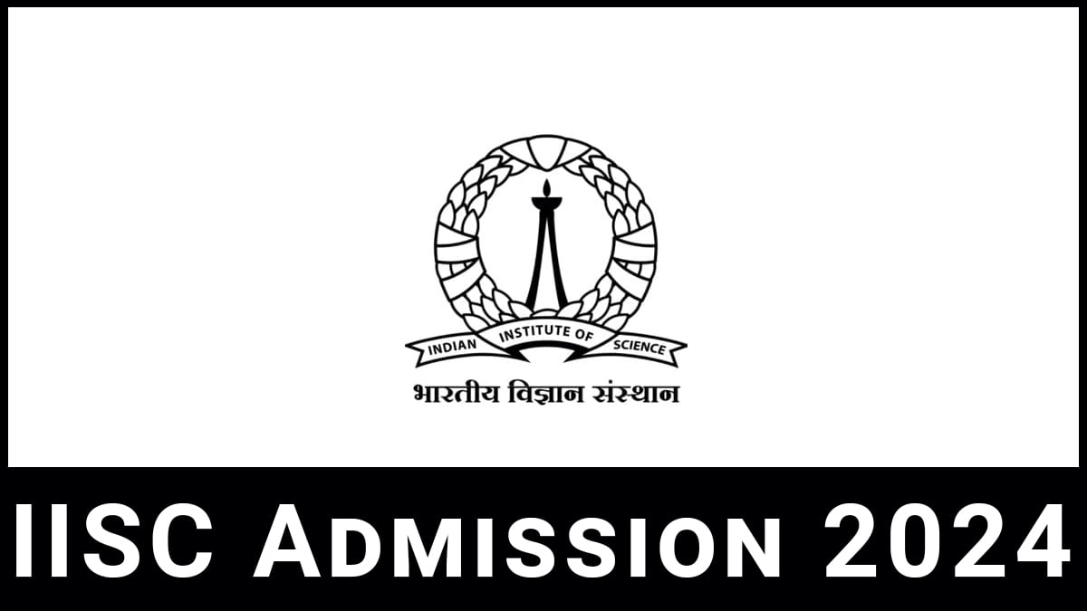 IISC 2025 Application Form, Syllabus, Exam Dates, Pattern & Eligibility