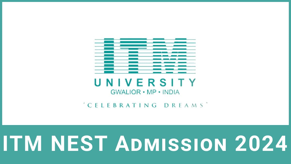 ITM NEST 2024 Notification, Exam Date, Application, Pattern, Syllabus