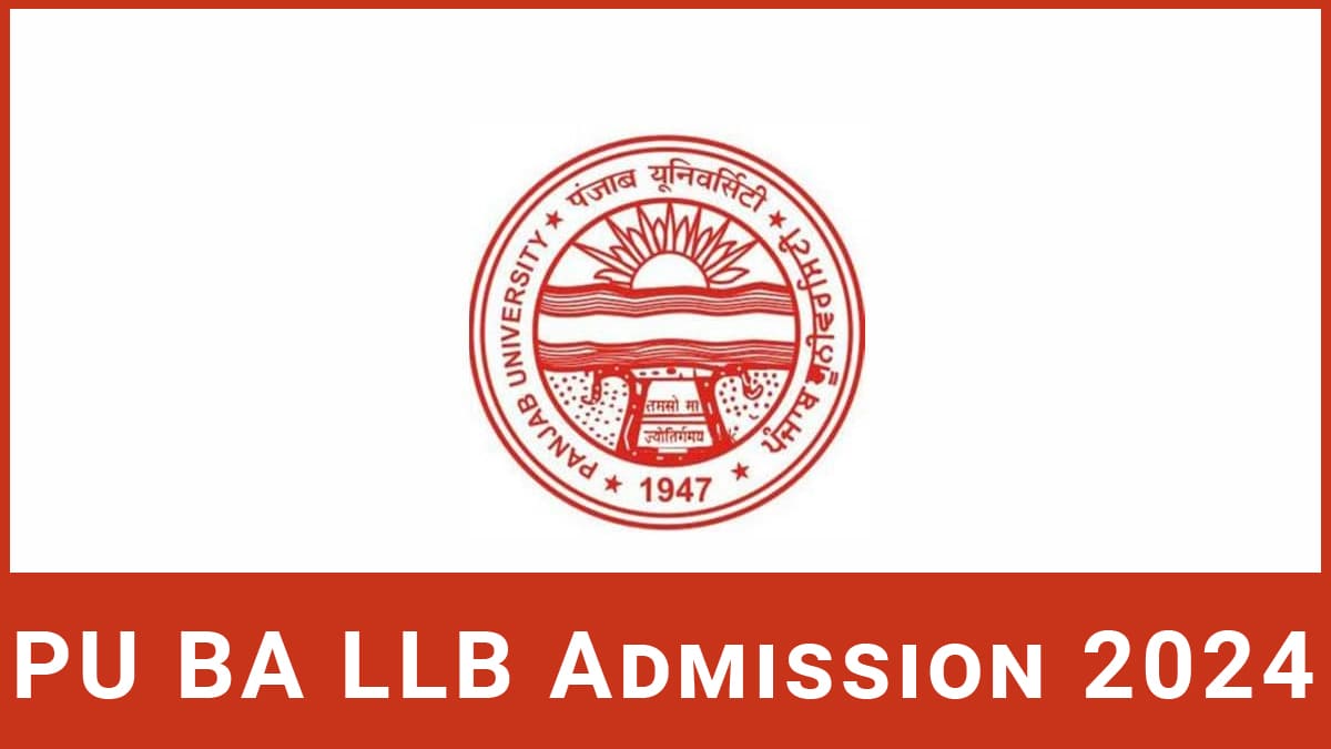 PU BA LLB 2024 Application Form, Exam Date, Eligibility