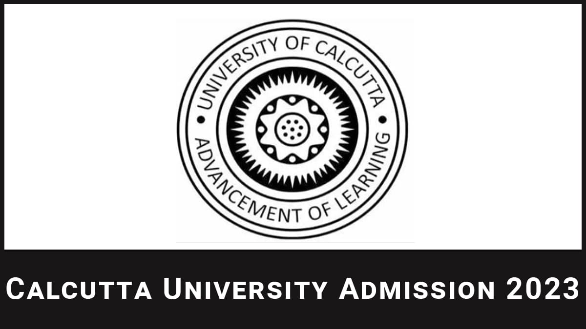 Calcutta University 2024 Form, Eligibility, Dates, Syllabus, Exam Pattern