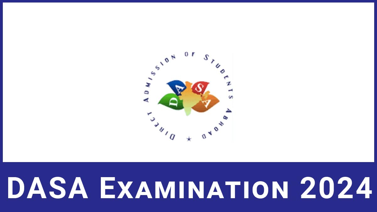 DASA 2024 Application Form, Exam Date, Eligibility, Syllabus, Counselling
