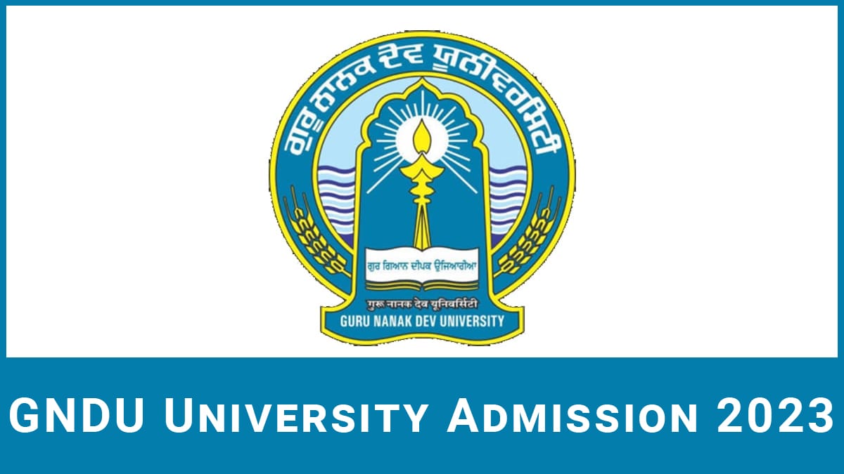 GNDU University 2024 Form, Exam Date, Syllabus, Eligibility, Pattern