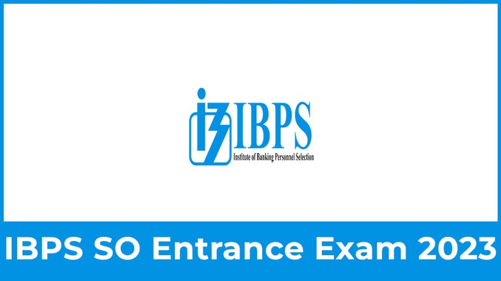 IBPS SO 2023 Exam Dates Out, Notification, Eligibility, Pattern, etc.