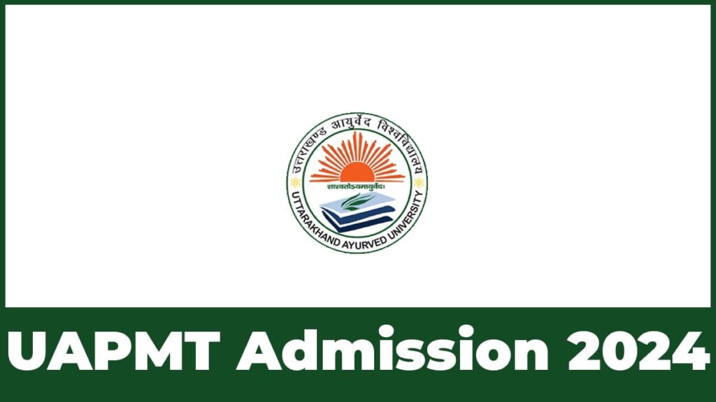 UAPMT 2024 Application Form, Exam Dates, Admit Card, Pattern, Result, etc.