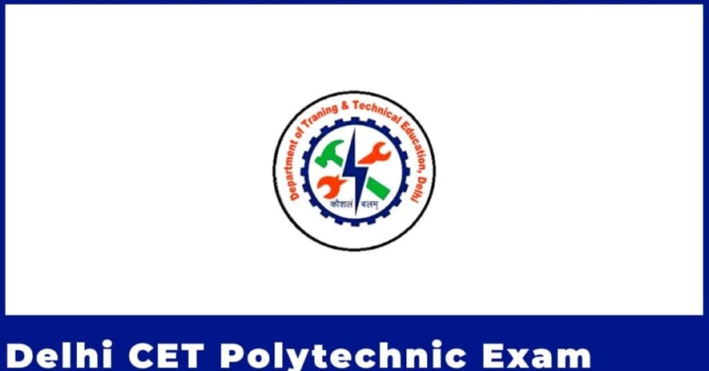 Delhi CET 2024 Application form, Exam Date, Eligibility, Syllabus, etc.