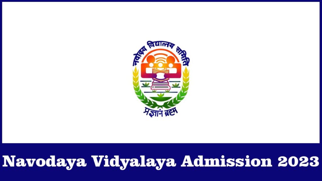 Navodaya Vidyalaya Admission 2023-24, Application Form, Eligibility, Pattern Syllabus, etc.