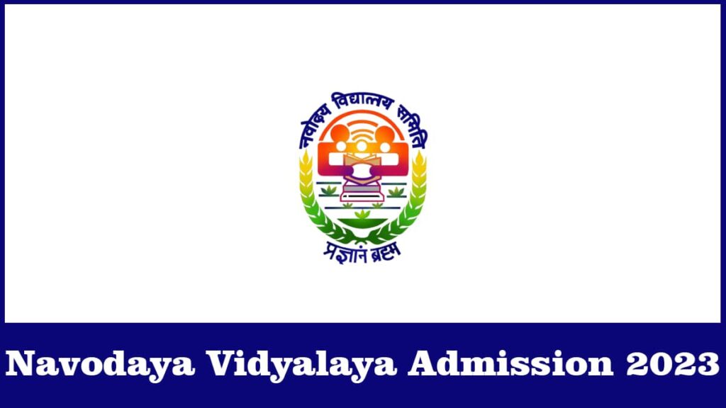 Navodaya Vidyalaya Admission 2023-24, Application Form, Eligibility, Pattern Syllabus, etc.