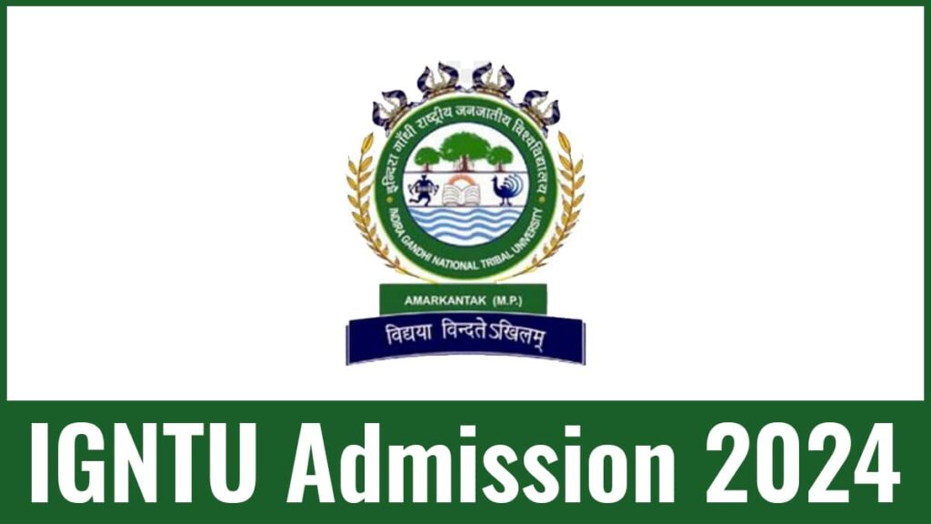 IGNTU 2024 Application Form, Syllabus, Exam Date, Eligibility, etc.