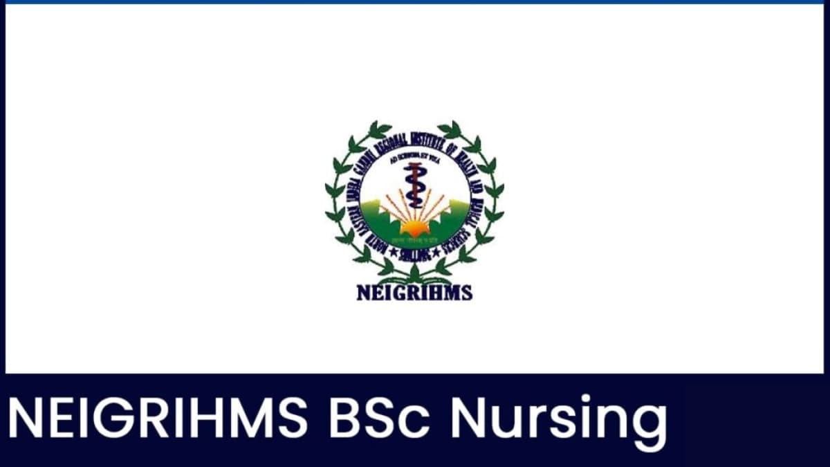 NEIGRIHMS BSc Nursing 2025, Form, Eligibility and Pattern.