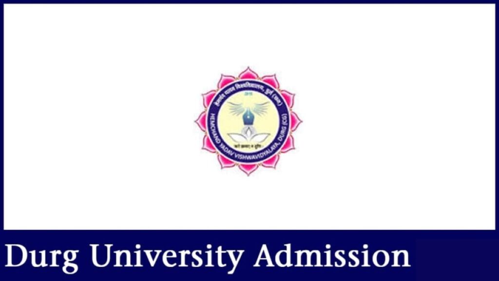 Durg University Admission 2024, Application Form, Eligibility.