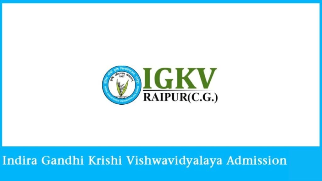 Indira Gandhi Krishi Vishwavidyalaya 2024, Form, Eligibility.