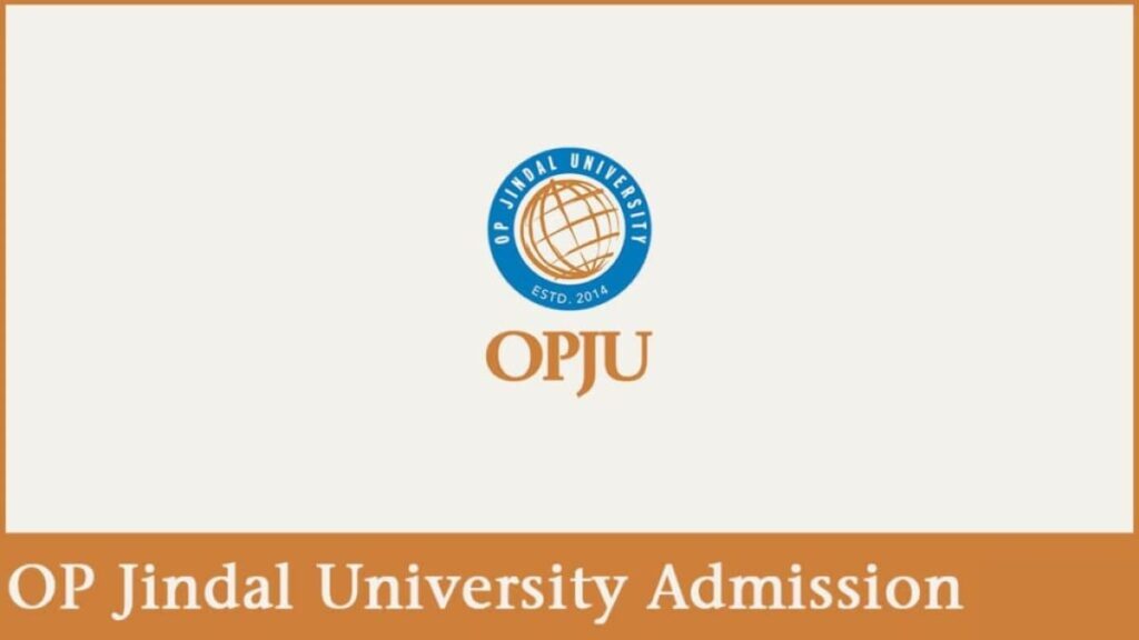 OP Jindal University Admission 2024, Application Form, Eligibility, Selection Criteria.
