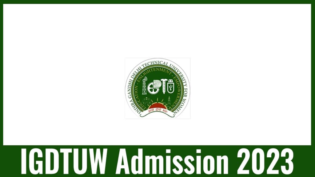 IGDTUW Admission 2023 Important Dates, Eligibility, Fee, Courses, etc.