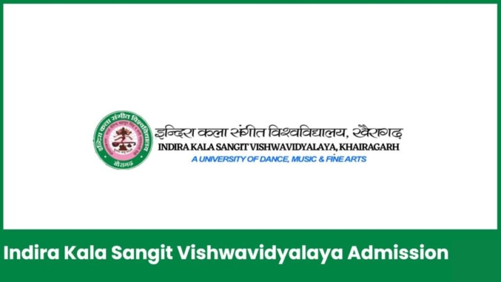 Indira Kala Sangit Vishwavidyalaya 2024, Form, Eligibility.