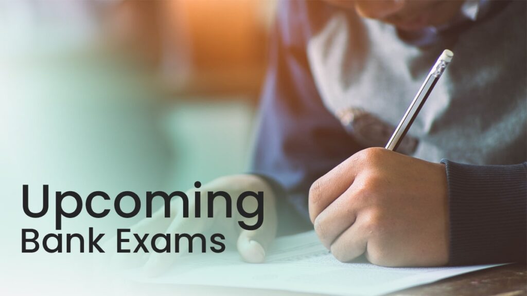 Upcoming Bank Exams 2023 Exam List, Important Dates, Selection Process, etc.