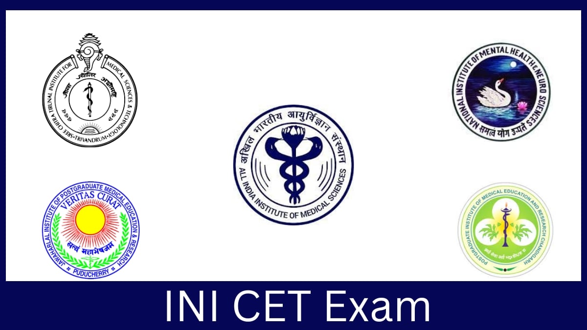 INI CET Exam 2024 2025 (Jan and Jul) Session Dates